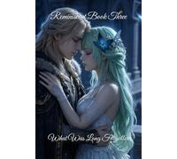 Reminiscent Book Three: What Was Long Forgotten