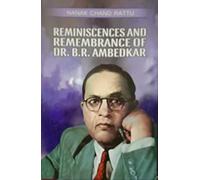 REMINISCRNCES AND REMEMBRANCE OF DR. B.R. AMBEDKAR