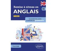 Remise à niveau en anglais - B2 L'essentiel des points à maîtriser en grammaire - Franck Djédjé - Ellipses - broché - Méthode de langue