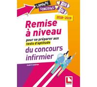 Remise à niveau pour se préparer aux tests d'aptitude du concours infirmier 2018-2019 - André Combres - Lamarre - broché - Scolaire / Universitaire