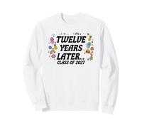 Remise des diplômes Douze Ans Plus Tard, Amusante de 2027 Sweatshirt