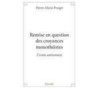 Remise en question des croyances monothéistes