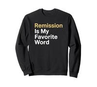 Rémission est Le Mot préféré Récupération des survivants du Cancer Sweatshirt