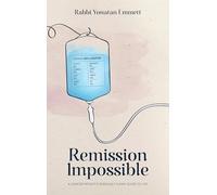 Remission Impossible: A cancer patient's seriously funny guide to life