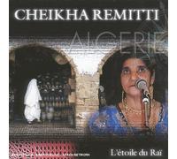 Remitti, Cheikha - L'Etoile Du Raï