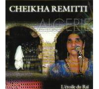Remitti, Cheikha - L'etoile du Rai