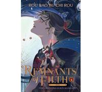 Remnants of Filth. Buch 4 Verloren und zurückgekehrt | Enemies to Lovers Danmei voller Intrigen und Verrat - Bu Chi Rou Rou Bao - Bramble eBook - ebook (ePub) - Livre