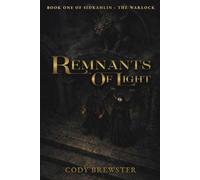 Remnants of Light: Book 1 of Sidrahlin: The Warlock