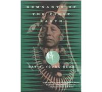 Remnants of the First Earth Ray A. Young Bear (Auteur)