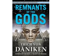 Remnants of the Gods: A Virtual Tour of Alien Influence in Egypt, Spain, France, Turkey, and Italy