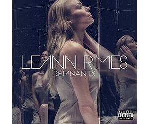 Remnants [Parental Advisory] by LeAnn Rimes [CD] NEUF