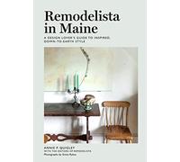 Remodelista in Maine: A Design Lover's Guide to Inspired, Down-to-Earth Style
