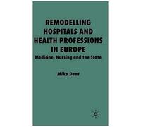 Remodelling Hospitals And Health Professions In Europe