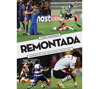 Remontada: Panorama des come-back les plus fous du foot