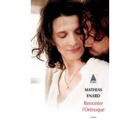 Remonter l'Orénoque Babel - Mathias Enard - Actes sud - Poche - Roman