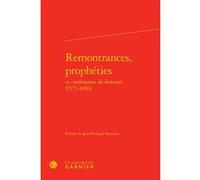 Remontrances, prophéties et confessions de femmes (1575-1650) Jean-Philippe Beaulieu (Editeur du volume), Colette H. Winn (Collection dirigée par), Myriam Dufour-Maître (Collection dirigée par), Catri