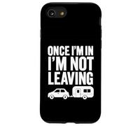 Remorque Amusante pour Camping-Car Once I'm in I'm Not Leaving Coque pour iPhone SE (2020) / 7/8