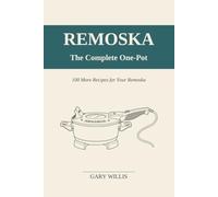 Remoska - The Complete One-Pot: 100 More Recipes for Your Remoska