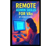 Remote Admin Skills for VAs: Master Productivity Tools & Systems to Excel in Google Workspace, Zoom, Trello & CRM Platforms