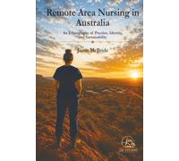 Remote Area Nursing in Australia: An Ethnography of Practice, Identity, and Sustainability