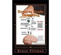 Remote Brain Targeting Evolution of Mind Control in USA A Compilation of Historical Information Derived from Various Sources - Renee Pittman - Mothers Lov Renee PittmanRenee Pittman (Auteur)