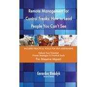 Remote Management for Control Freaks: How to Lead People You Can't See