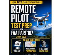 REMOTE PILOT TEST PREP FOR FAA PART 107: The Complete Study Guide to Prepare for FAA Certification, Master Airspace, Weather, Regulations & Real-World Flight Decisions with Confidence