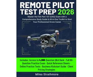 Remote Pilot Test Prep: Master the FAA Part 107 (UAG) Exam with a Comprehensive Study Guide & All-in-One Toolkit to Start Your Professional Drone Career