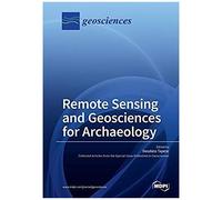 Remote Sensing And Geosciences For Archaeology