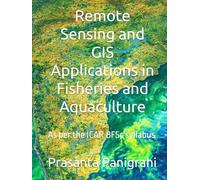 Remote Sensing and GIS Applications in Fisheries and Aquaculture