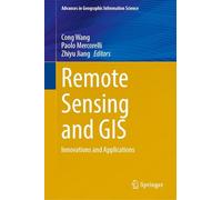 Remote Sensing and Gis: Innovations and Applications