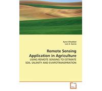 Remote Sensing Application In Agriculture: Using Remote Sensing To Estimate Soil Salinity And Evapotranspiration