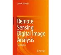 Remote Sensing Digital Image Analysis - John A. Richards - Springer Nature Switzerland AG - Livre en Anglais - Hardback John A. RichardsJohn A. Richards (Auteur)