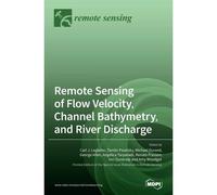 Remote Sensing Of Flow Velocity, Channel Bathymetry, And River Discharge