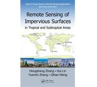 Remote Sensing Of Impervious Surfaces In Tropical And Subtropical Areas (Remote Sensing Applications Series) (Hardcover) Hongsheng Zhang, Hui Lin, Yuanzhi Zhang, Qihao Weng (Auteur)