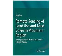 Remote Sensing Of Land Use And Land Cover In Mountain Region