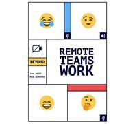 Remote Teams Work: A Simple Handbook for Building and Managing a Successful Remote Team.