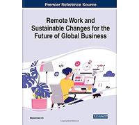 Remote Work And Sustainable Changes For The Future Of Global Business