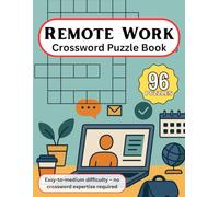Remote Work Crossword Puzzle Book: 96 Fun Crosswords About WFH Life, Hybrid Offices, Digital Nomads, Time Zones and Corporate Buzzwords