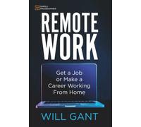 Remote Work: Get a Job or Make a Career Working From Home