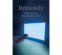 Remotely - David Thomson - Yale University Press - Livre en Anglais - Hardback David ThomsonDavid Thomson (Auteur)