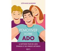 Stéphanie Banderier – Remotiver votre ado – Guide – Broché