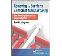 Removing The Barriers To Efficient Manufacturing