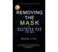 Removing the Mask: Becoming Who God Made You to Be