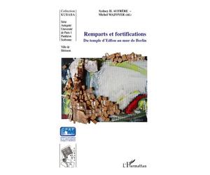 Remparts et fortifications Du temple d'Edfou au mur de Berlin - Sydney Hervé Aufrère - L'harmattan - broché - Essai