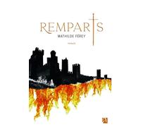 Remparts - Mathilde Férey - Anne Carriere Eds - broché - Roman
