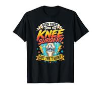 Remplacement du Genou drôle Chirurgie articulaire Got The T-Shirt T-Shirt