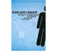 Remplacer l'humain Critique de l'automatisation de la société - Nicolas Carr - L'echappee - broché - Essai