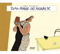 Remue-ménage chez madame K