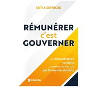 Rémunérer C'est Gouverner - La Rémunération Variable Comme Levier De Gouvernance Et De Performance Durable